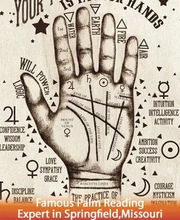 Discover the gentle wisdom of palmistry, where each line in your hand tells a unique story of love, ambition, and destiny. Let the soothing energy guide you towards inner peace and clarity. Find comfort in the art of palm reading. Famous palm reading expert in Springfield, Missouri.
